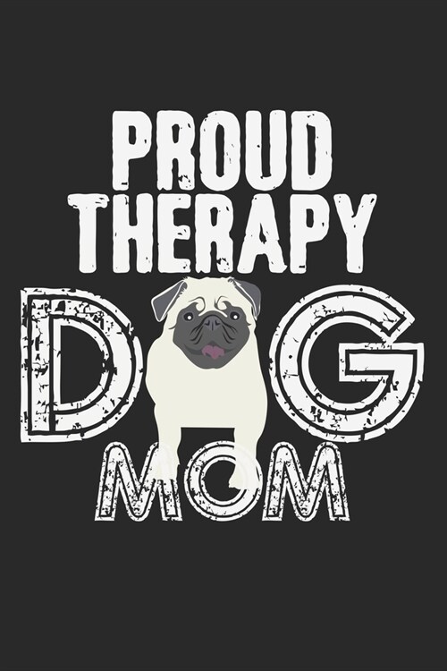 Proud Therapy Dog Mom: Notebook A5 Size, 6x9 inches, 120 dotted dot grid Pages, Therapy Dog Therapist Mom (Paperback)