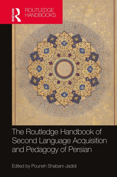 The Routledge Handbook of Second Language Acquisition and Pedagogy of Persian (Hardcover, 1)