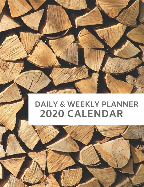 2020 Planner, Year Daily Weekly Calendar Planner with Firewood: To Do List, Weekly Action Plan Agenda, Schedule Organizer for Students, Home and Offic (Paperback)