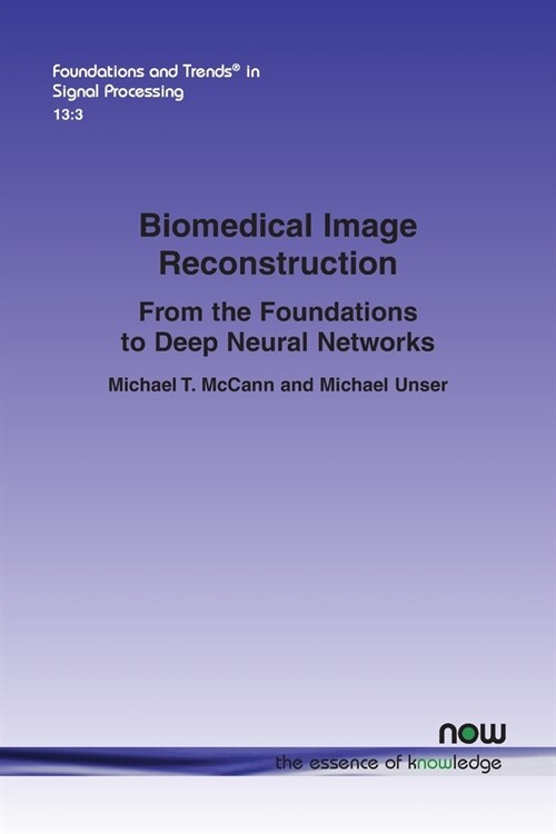 Biomedical Image Reconstruction: From the Foundations to Deep Neural Networks (Paperback)
