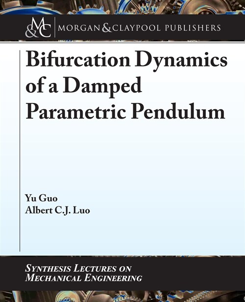 Bifurcation Dynamics of a Damped Parametric Pendulum (Paperback)