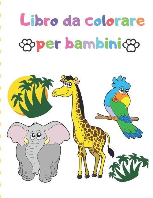 Libro da colorare per bambini: Grande regalo per ragazzi e ragazze, 2-4, 4-6 / Libri da colorare facili e grandi per i pi?piccoli (Paperback)