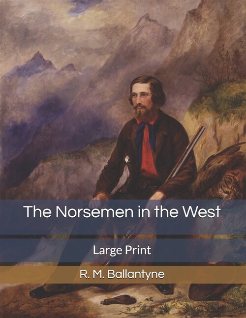 The Norsemen in the West: Large Print (Paperback)