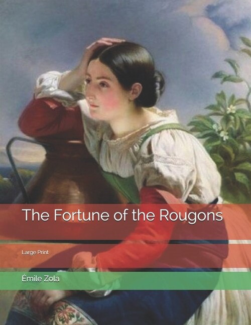 The Fortune of the Rougons: Large Print (Paperback)