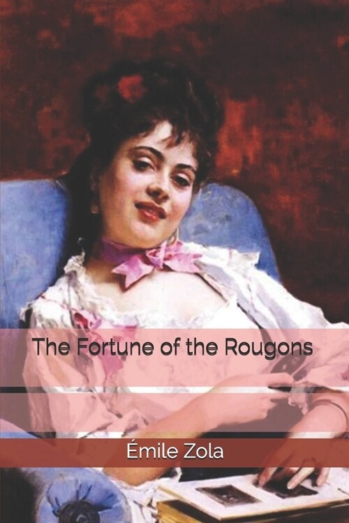 The Fortune of the Rougons (Paperback)