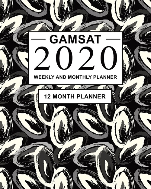 GAMSAT 2020 Weekly and Monthly Planner: 12 Month Study Planner for GAMSAT Preparation - Large (8 x 10 inches) (Paperback)