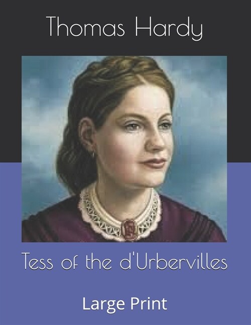 Tess of the dUrbervilles: Large Print (Paperback)