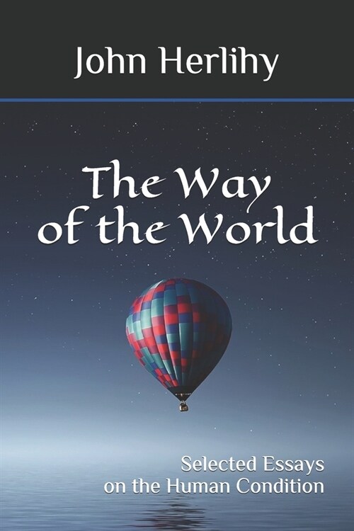 Way of the World: Selected Essays on the Human Condition (Paperback)