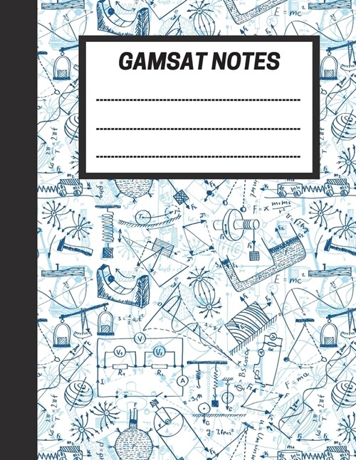 GAMSAT Notes: Lined notebook for GAMSAT preparation - Physics cover, 100 pages - Large (8.5 x 11 inches) (Paperback)