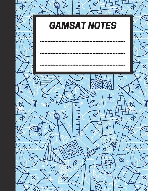 GAMSAT Notes: Lined notebook for GAMSAT preparation - Mathematics cover, 100 pages - Large (8.5 x 11 inches) (Paperback)