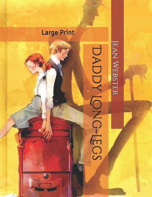 Daddy Long-Legs: Large Print (Paperback)