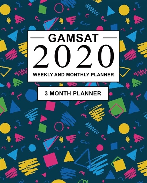 GAMSAT 2020 Weekly and Monthly Planner: 3 Month Study Planner for GAMSAT Preparation - Large (8 x 10 inches) (Paperback)