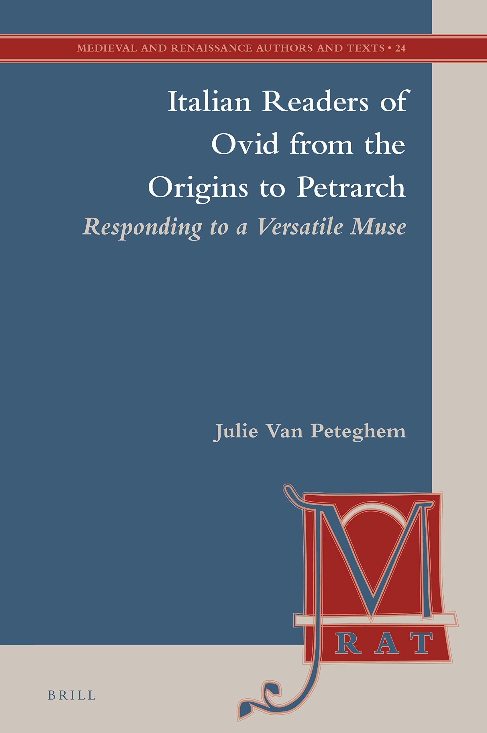 Italian Readers of Ovid from the Origins to Petrarch: Responding to a Versatile Muse (Hardcover)