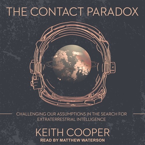 The Contact Paradox: Challenging Our Assumptions in the Search for Extraterrestrial Intelligence (MP3 CD)