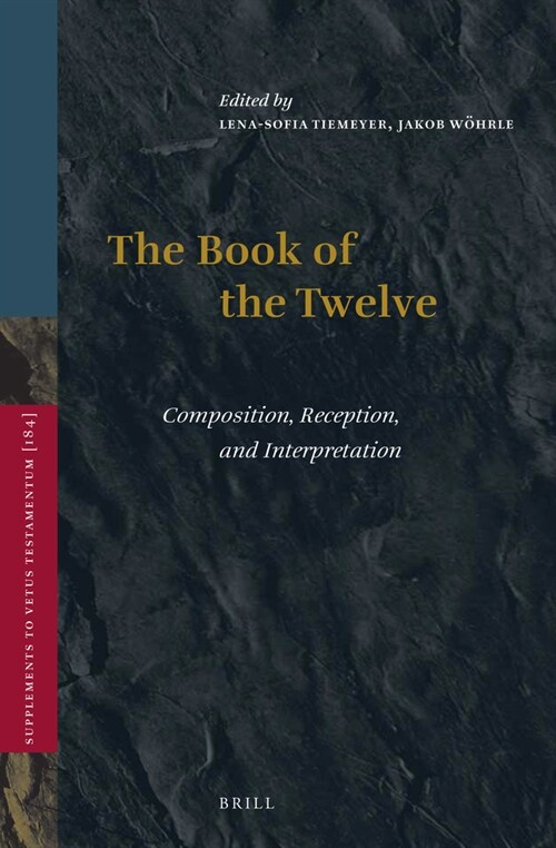 The Book of the Twelve: Composition, Reception, and Interpretation (Hardcover)