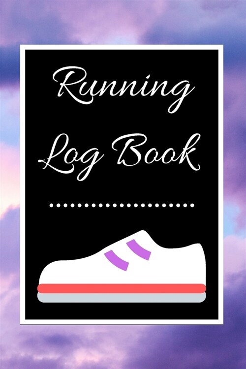 Running Log Book: My Running Diary, Runners Training Log, Running Logs, Track Distance, Time, Speed, Weather, Calories Christmas books G (Paperback)