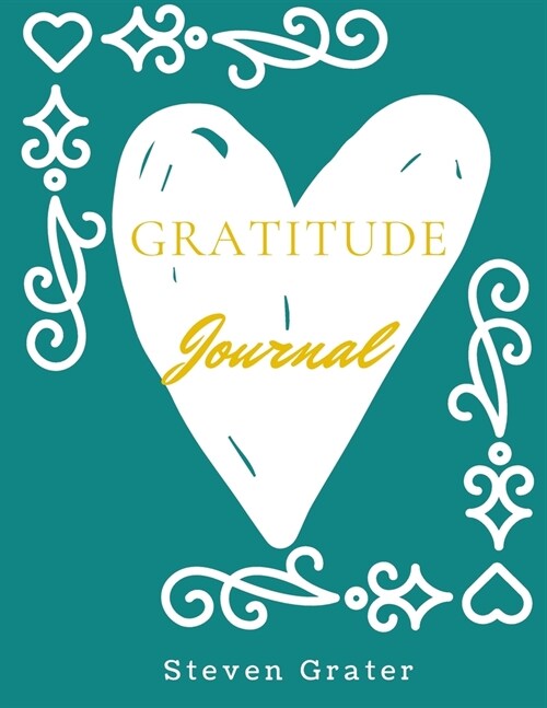 Gratitude Journal: Practice Gratitude & Daily Reflection - Gratitude-Adult-Flower-Elements-trim-size-8.5-x-11-bleed-110-pages-cover-size- (Paperback)
