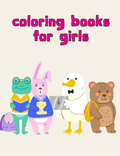 coloring books for girls: Coloring Pages with Funny Animals, Adorable and Hilarious Scenes from variety pets (Paperback)