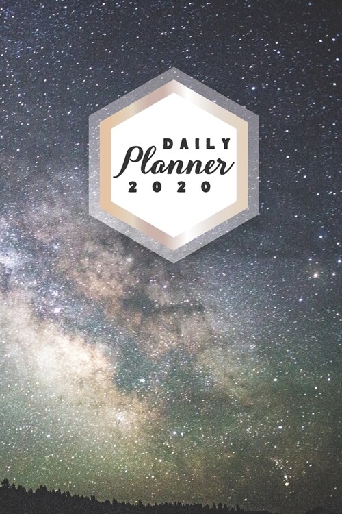 Daily Planner 2020: Galaxy Astronomy 52 Weeks 365 Day Daily Planner for Year 2020 6x9 Everyday Organizer Monday to Sunday Astro Photograph (Paperback)