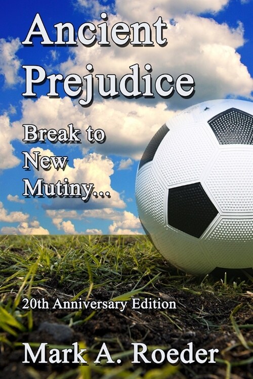 Ancient Prejudice Break to New Mutiny (Paperback)