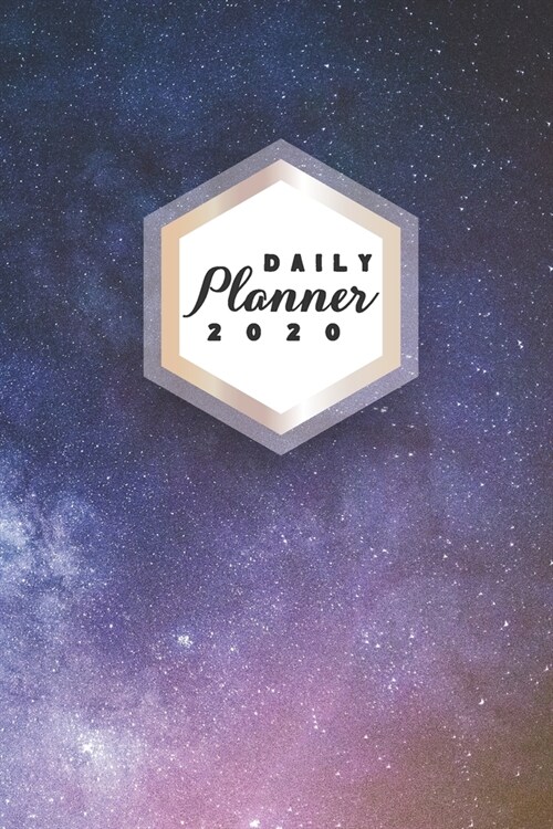 Daily Planner 2020: Galaxy Astronomy 52 Weeks 365 Day Daily Planner for Year 2020 6x9 Everyday Organizer Monday to Sunday Astro Photograph (Paperback)