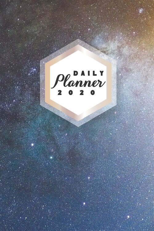 Daily Planner 2020: Galaxy Astronomy 52 Weeks 365 Day Daily Planner for Year 2020 6x9 Everyday Organizer Monday to Sunday Astro Photograph (Paperback)