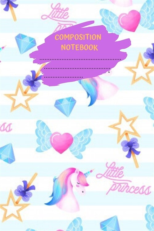 Composition Notebook: Cute Unicorn little princess Ruled Primary Copy Book, beautifull Cover Girls Kids School Student Teacher Daily Writing (Paperback)