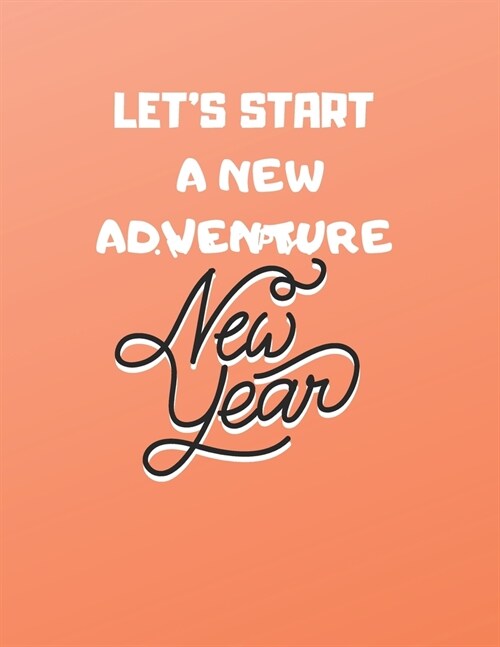 recipe book gift: lets start a new adventure: New Years Resolution or Bucket List Journal Book to Plan Adventures, Trips, Volunteer wor (Paperback)