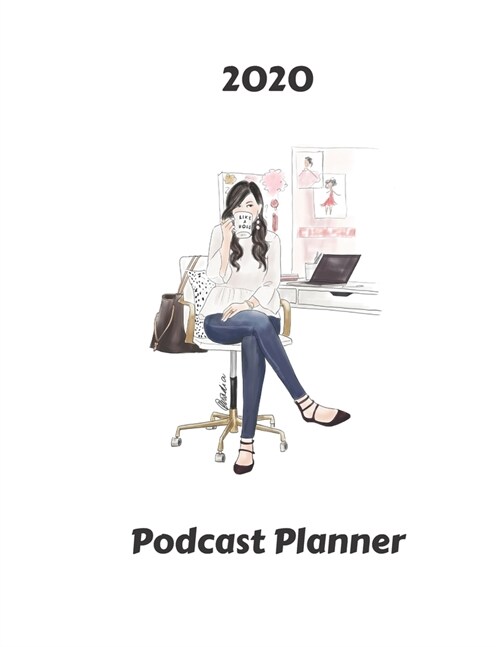 2020 Podcast Planner: Large (8.5 x11) Notebook for Goal Setting and Episode Planning - Great Gift for Current and Aspiring Podcasters - Gi (Paperback)