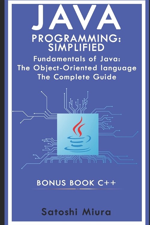 Java Programming Simplified - C++: Fundamentals of Java: An Objесt-Оrіеntеd language The Complete Guide C plus plu (Paperback)