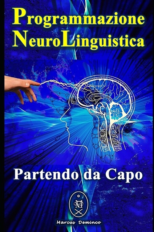 Programmazione Neurolinguistica. Partendo da Capo. (Paperback)