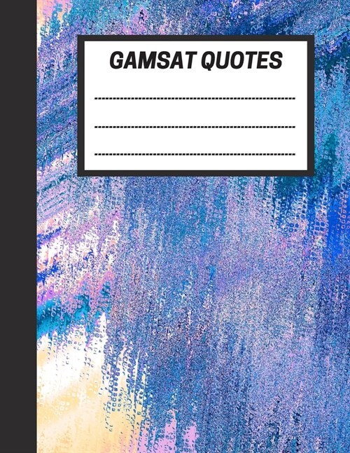 GAMSAT Quotes: Record ideas generated from quotes and themes covered for the GAMSAT Written communication section - Large (8.5 x 11 i (Paperback)