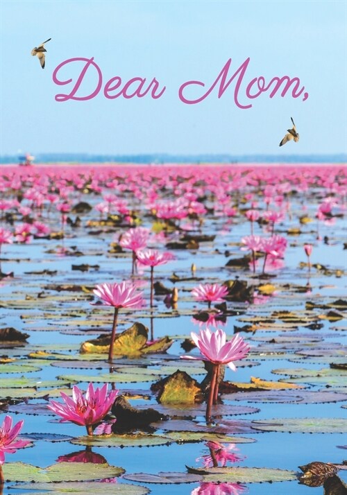 Dear Mom A Grief Journal: Blank Lined Grief Journal To Express Feelings Of Bereavement, Loss and Mourning For Your Mother (Paperback)