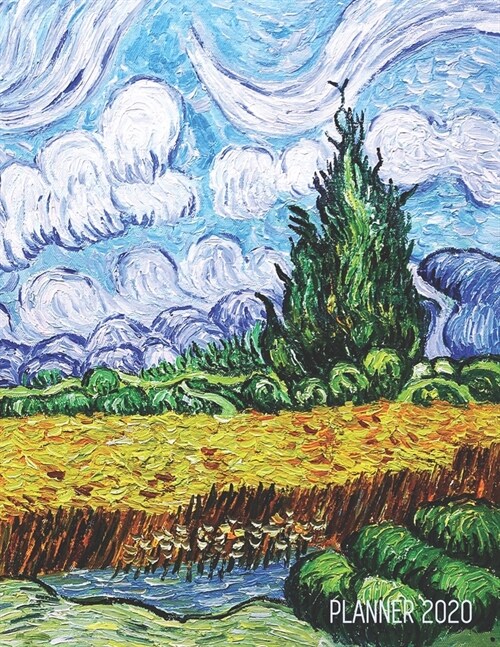 Van Gogh Monthly Planner 2020: Wheat Field with Cypresses Painting Artistic Agenda Daily Organizer: January - December (12 Months) Impressionism Dutc (Paperback)