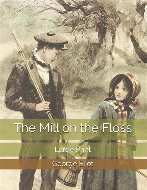 The Mill on the Floss: Large Print (Paperback)