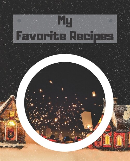 My Favorite Recipes: Blank Cookbook Recipe Journal, Recipe Book, Cooking Gifts (Paperback)