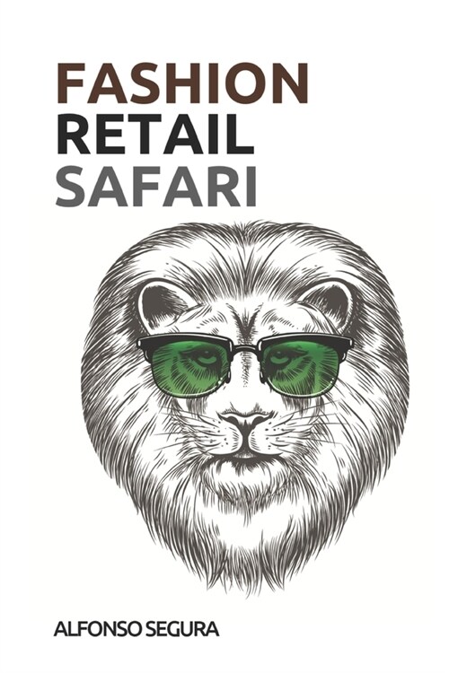 Fashion Retail Safari: Retail Trends and Best Practices from the Fashion Industry (Paperback)