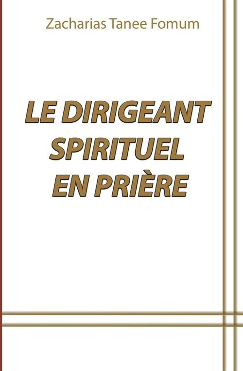 Le Dirigeant Spirituel en Pri?e (Paperback)