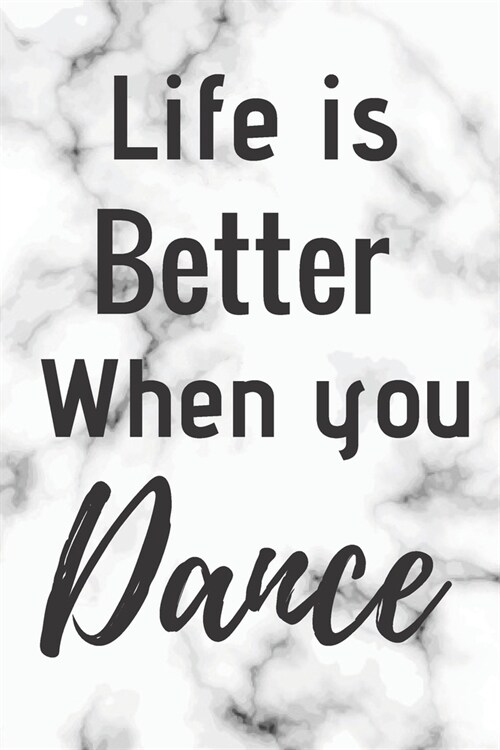 Life Is Better When You Dance: Ballet journal- Black-Ballet Ruled lined White Notebook Cover Logbook page 6x9 inches, 122 pages Perfect to write note (Paperback)