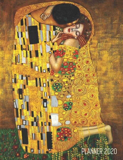 Gustav Klimt Planner 2020: The Kiss Daily Organizer (12 Months) Romantic Gold Art Nouveau / Jugendstil Painting For Family Use, Office Work, Meet (Paperback)
