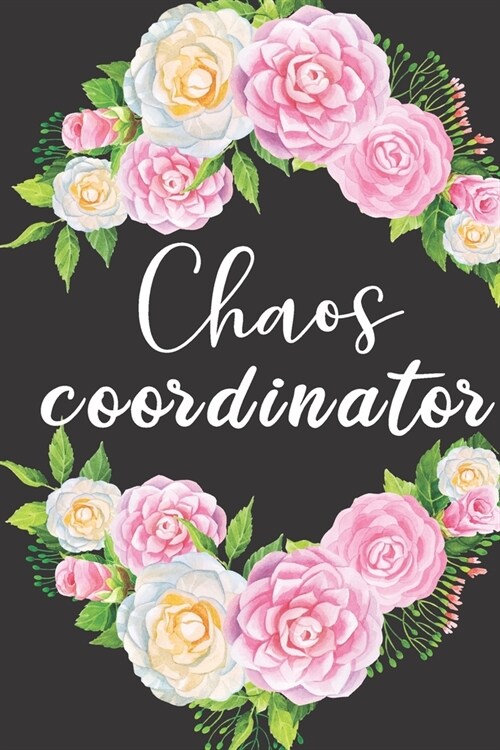 Chaos Coordinator: Funny Study Plan book Peace Productivity Stress Time Agenda Diary Journal Homeschool Mind Life Work Goals List Notes M (Paperback)