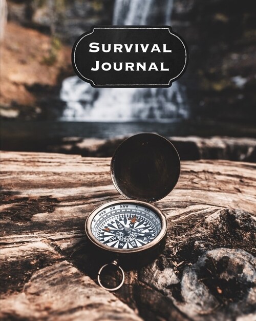 Survival Journal: Preppers, Camping, Hiking, Hunting, Adventure Survival Logbook & Record Book (Paperback)