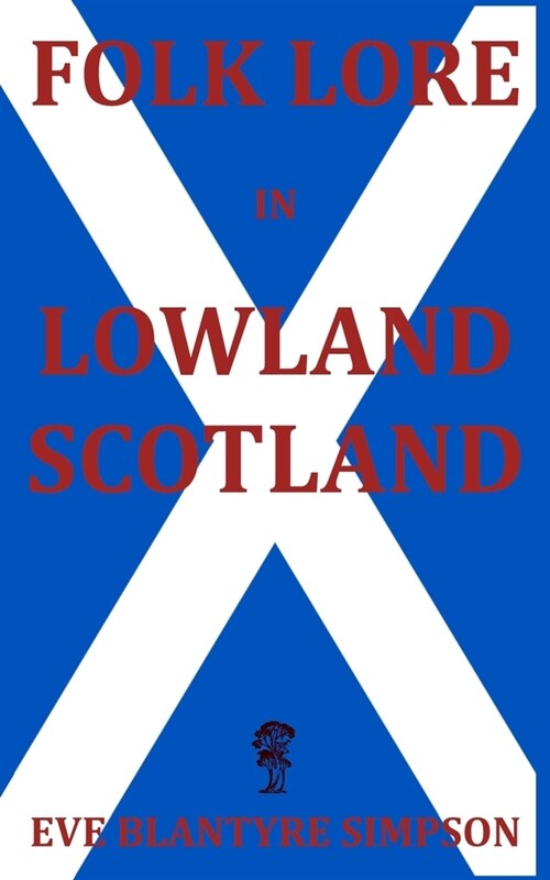 Folk Lore in Lowland Scotland (Paperback)