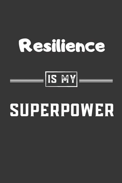 Resilience is my superpower: Blank Lined Journal - Friend, Coworker Notebook (Home and Office Journals) (Paperback)