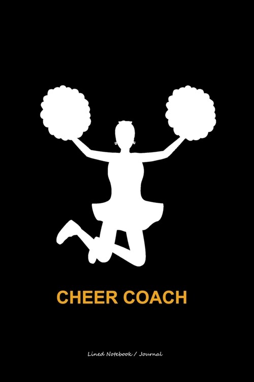 Cheer coach gifts for women: Lined notebook / journal to write in - Cheerleaders present diary (Paperback)