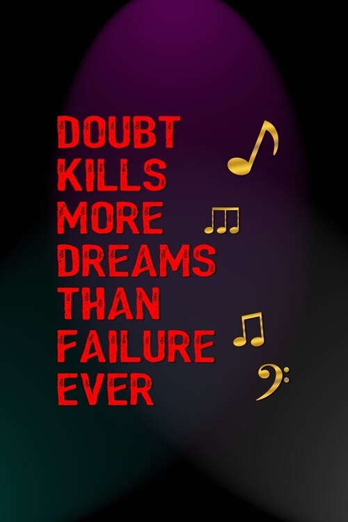 Doubt Kills More Dreams Than Failure Ever: Notebook Journal Composition Blank Lined Diary Notepad 120 Pages Paperback Blue And Purple Light Actor (Paperback)