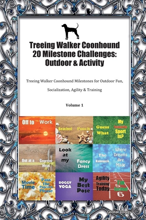 Treeing Walker Coonhound 20 Milestone Challenges: Outdoor & Activity: Treeing Walker Coonhound Milestones for Outdoor Fun, Socialization, Agility & Tr (Paperback)