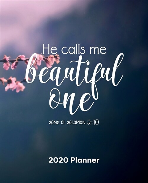 He Calls Me Beautiful One: Christian Weekly and Monthly Planner: Calendar Schedule + Organizer - To-do List and Notes with Bible Verse Cover for (Paperback)