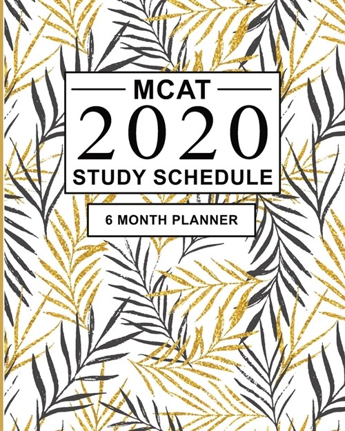 MCAT Study Schedule: 6 month Planner for the Medical Entrance Exam. Ideal for MCAT prep and Organising MCAT practice - Large (8 x 10 inches (Paperback)
