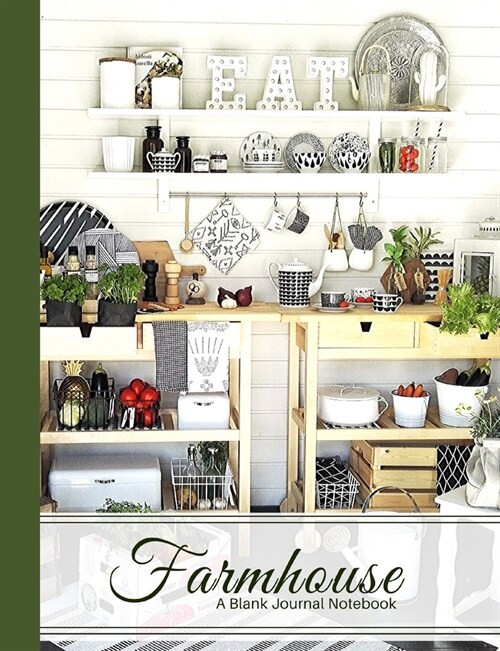 Farmhouse A Blank Notebook Journal for Those Who Love Rustic, Country & Farmhouse Style (Paperback)